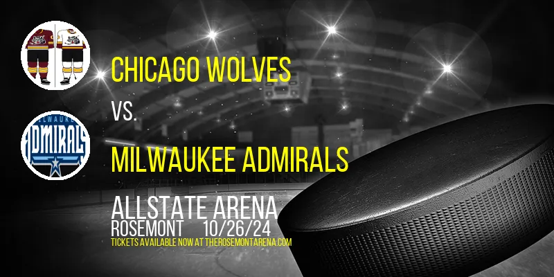 Chicago Wolves vs. Milwaukee Admirals at Allstate Arena